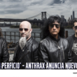 [Noticia] Anthrax anuncia nuevo lanzamiento discografico “Cursum Perficio”